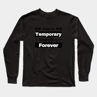 Pain is temporary, strength is forever - powerlifting Long Sleeve T-Shirt